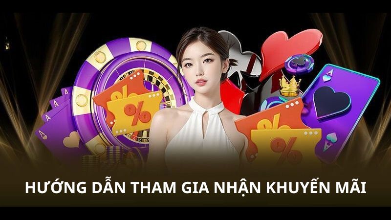 Hướng dẫn cách để tham gia nhận thưởng tại nhà cái