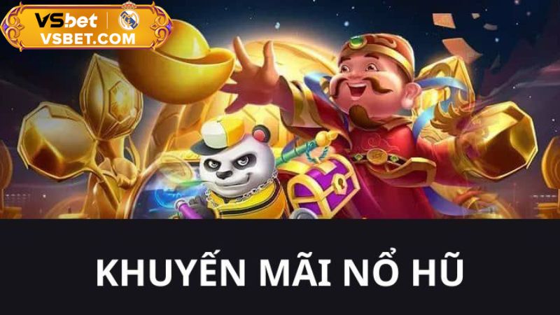 Khuyến mãi nổ hũ