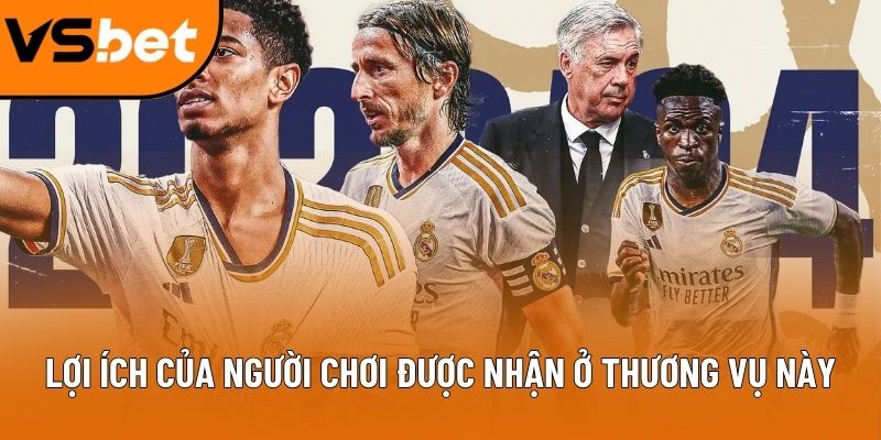 Lợi ích của người chơi được nhận ở thương vụ này