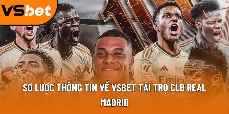 Sơ lược thông tin về Vsbet tài trợ CLB Real Madrid