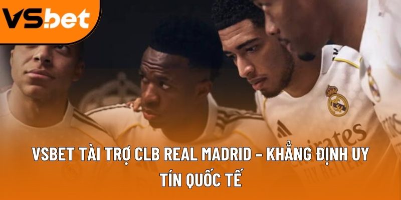 Vsbet tài trợ CLB real Madrid